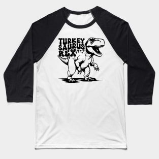 Turkeysaurus Rex Baseball T-Shirt